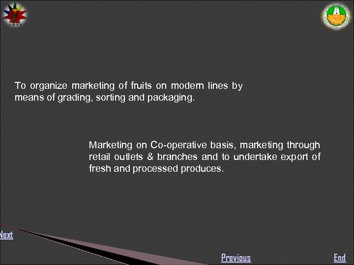 To organize marketing of fruits on modern lines by means of grading, sorting and