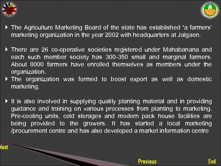  The Agriculture Marketing Board of the state has established ‘a farmers’ marketing organization