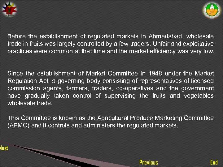 Before the establishment of regulated markets in Ahmedabad, wholesale trade in fruits was largely
