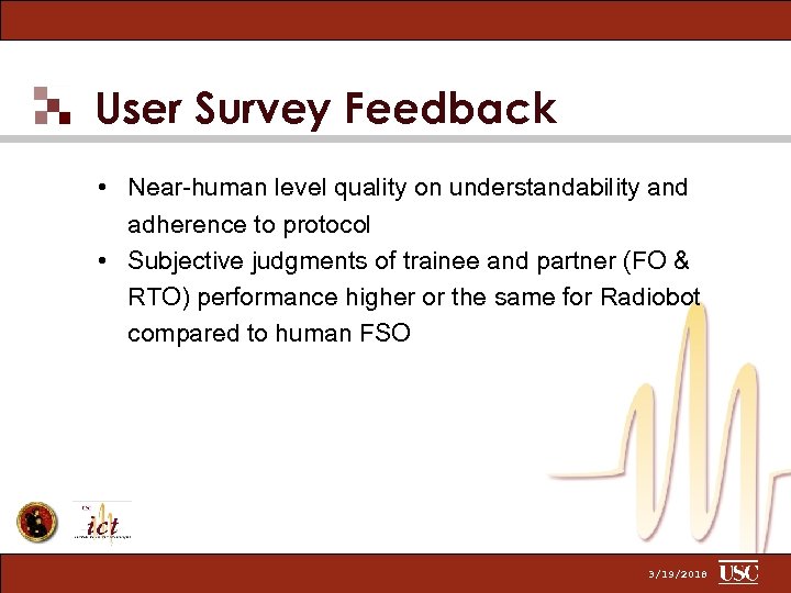 User Survey Feedback • Near-human level quality on understandability and adherence to protocol •