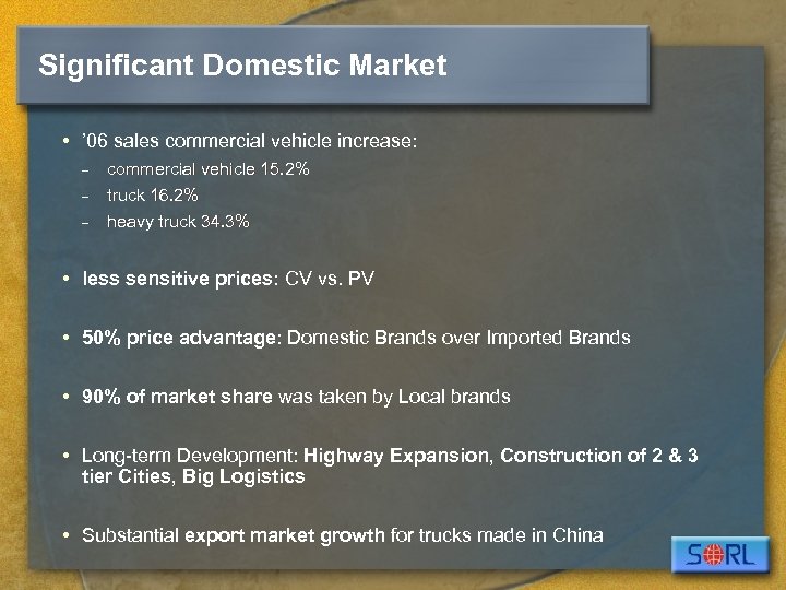 Significant Domestic Market • ’ 06 sales commercial vehicle increase: – – – commercial