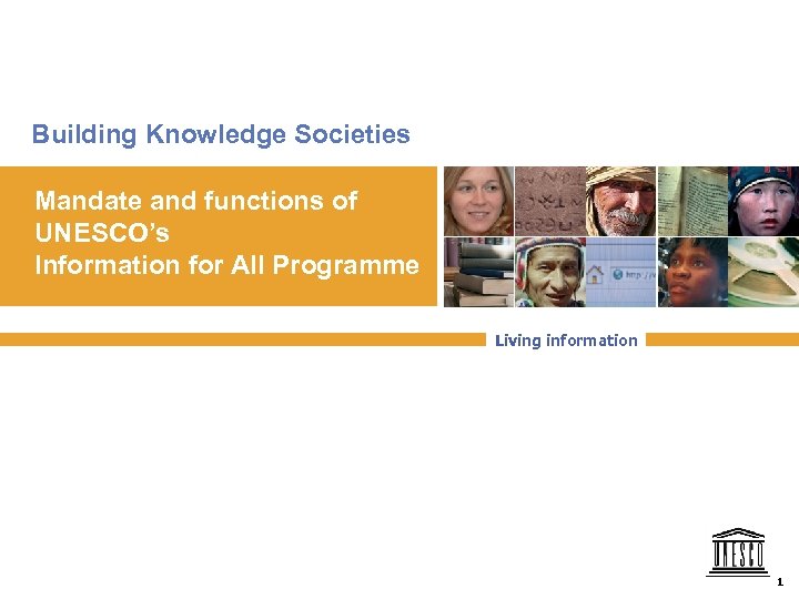 Mandate and functions Building Knowledge Societies Mandate and functions of UNESCO’s Information for All