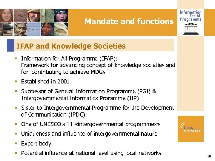 Mandate and functions IFAP and Knowledge Societies Information for All Programme (IFAP): Framework for