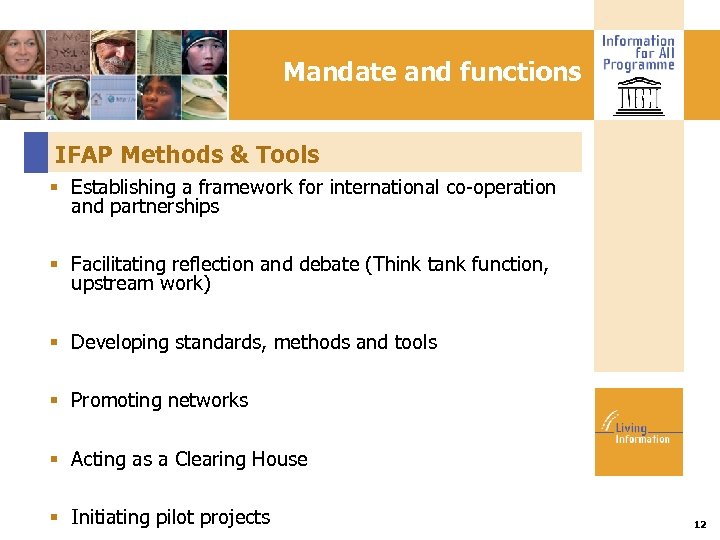 Mandate and functions IFAP Methods & Tools Establishing a framework for international co-operation and