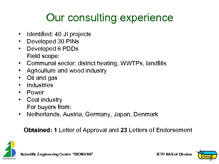 Our consulting experience • Identified: 40 JI projects • Developed 30 PINs • Developed
