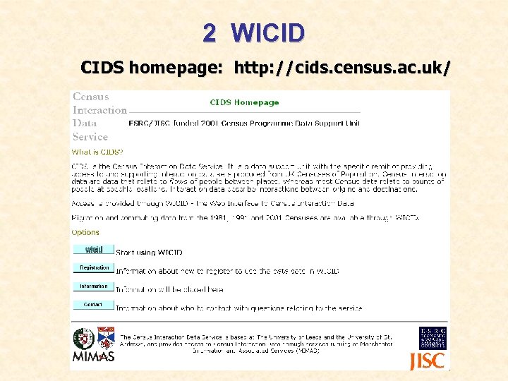 2 WICID CIDS homepage: http: //cids. census. ac. uk/ 