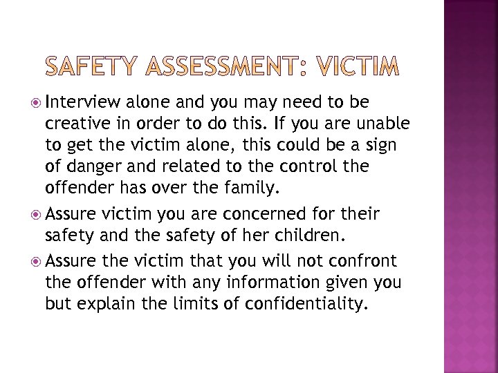  Interview alone and you may need to be creative in order to do