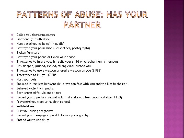  Called you degrading names Emotionally insulted you Humiliated you at home? In public?