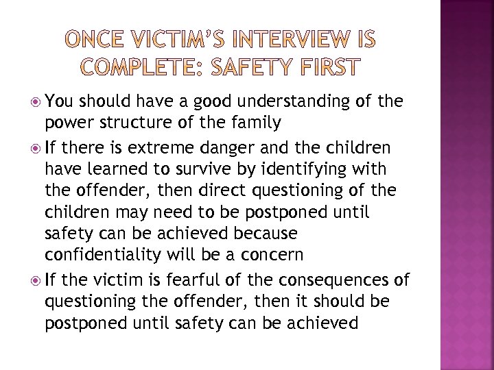  You should have a good understanding of the power structure of the family