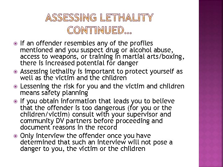  If an offender resembles any of the profiles mentioned and you suspect drug