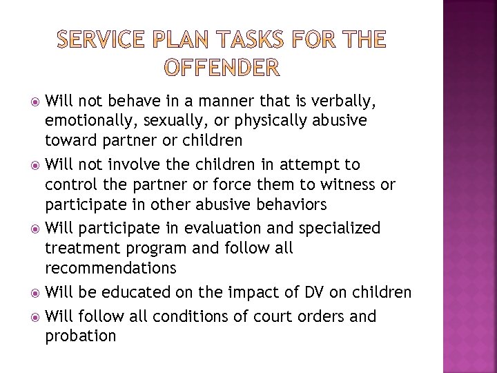 Will not behave in a manner that is verbally, emotionally, sexually, or physically abusive