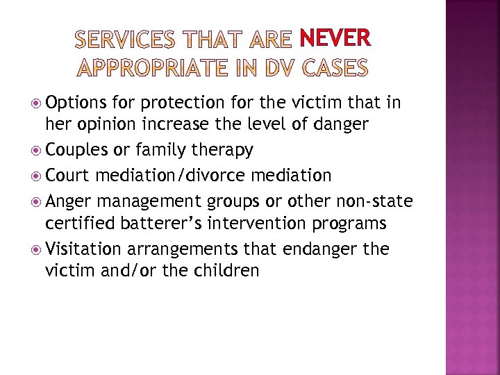 NEVER Options for protection for the victim that in her opinion increase the level