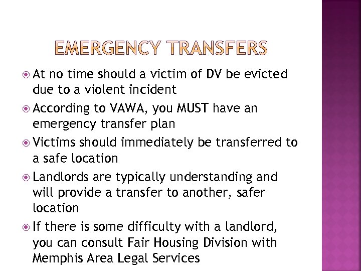  At no time should a victim of DV be evicted due to a