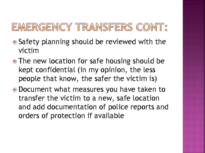 Safety planning should be reviewed with the victim The new location for safe