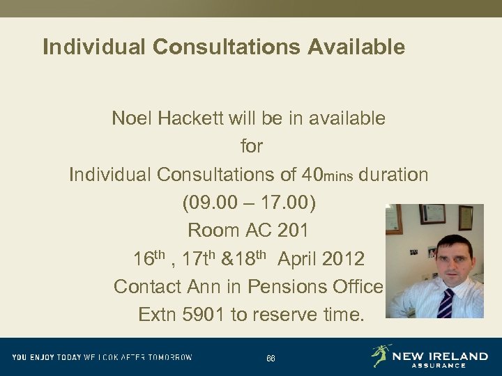 Individual Consultations Available Noel Hackett will be in available for Individual Consultations of 40