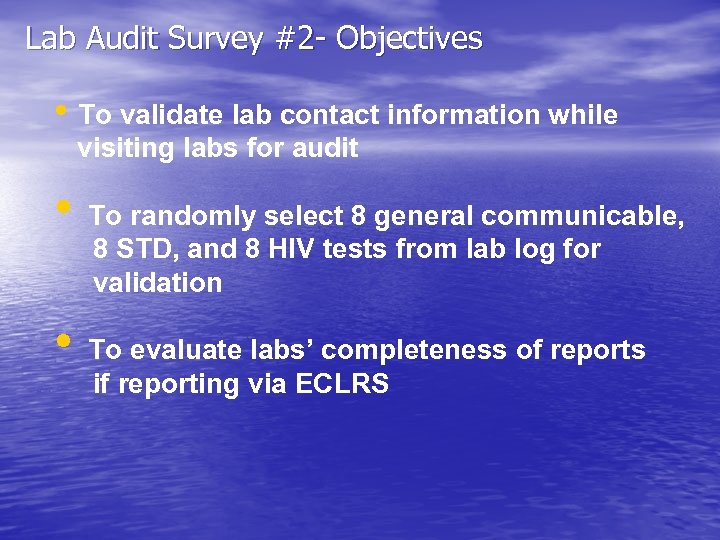Lab Audit Survey #2 - Objectives • To validate lab contact information while visiting