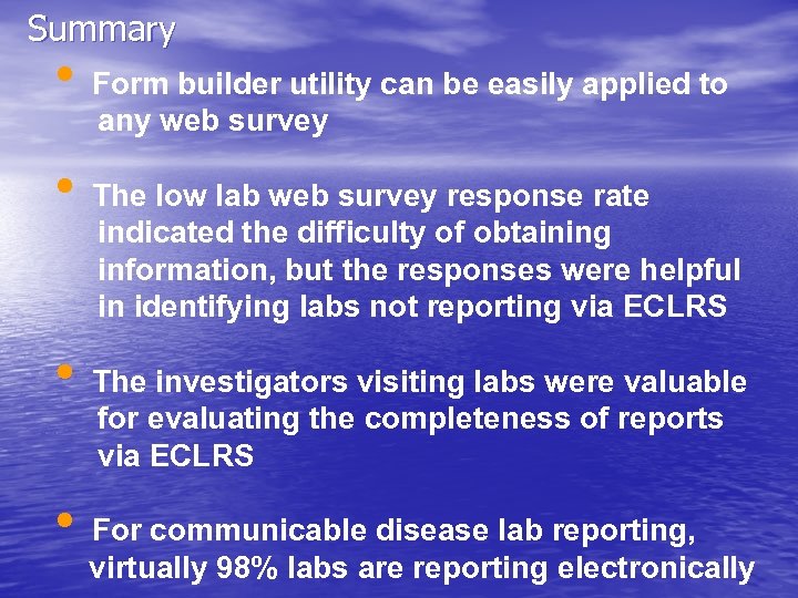 Summary • • Form builder utility can be easily applied to any web survey