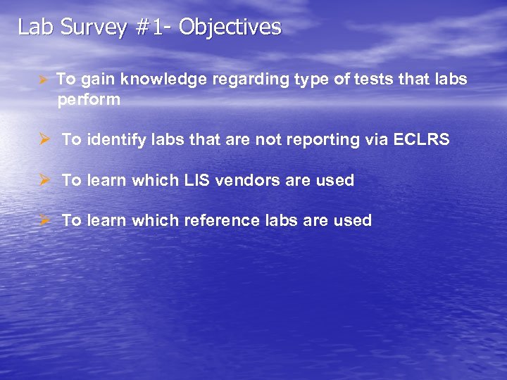 Lab Survey #1 - Objectives Ø To gain knowledge regarding type of tests that