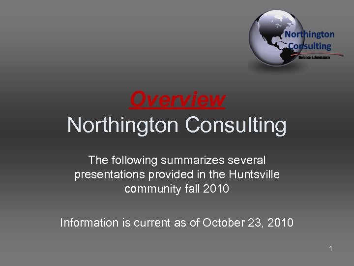 Overview Northington Consulting The following summarizes several presentations provided in the Huntsville community fall