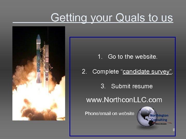  Getting your Quals to us 1. Go to the website. 2. Complete “candidate