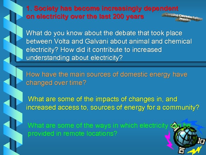 1. Society has become increasingly dependent on electricity over the last 200 years What