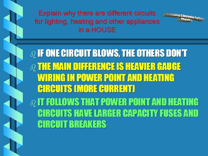 Explain why there are different circuits for lighting, heating and other appliances in a