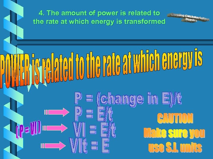 4. The amount of power is related to the rate at which energy is