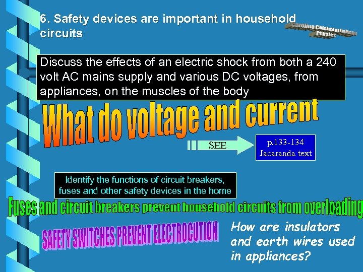 6. Safety devices are important in household circuits Discuss the effects of an electric