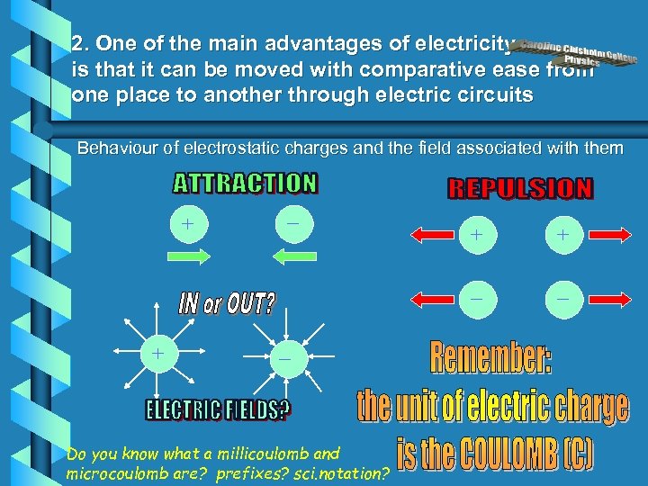 2. One of the main advantages of electricity is that it can be moved