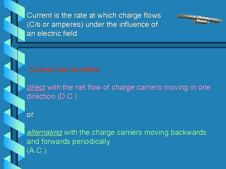 Current is the rate at which charge flows (C/s or amperes) under the influence