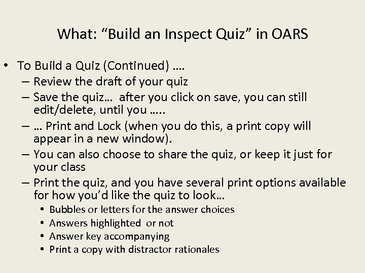 What: “Build an Inspect Quiz” in OARS • To Build a Quiz (Continued) ….