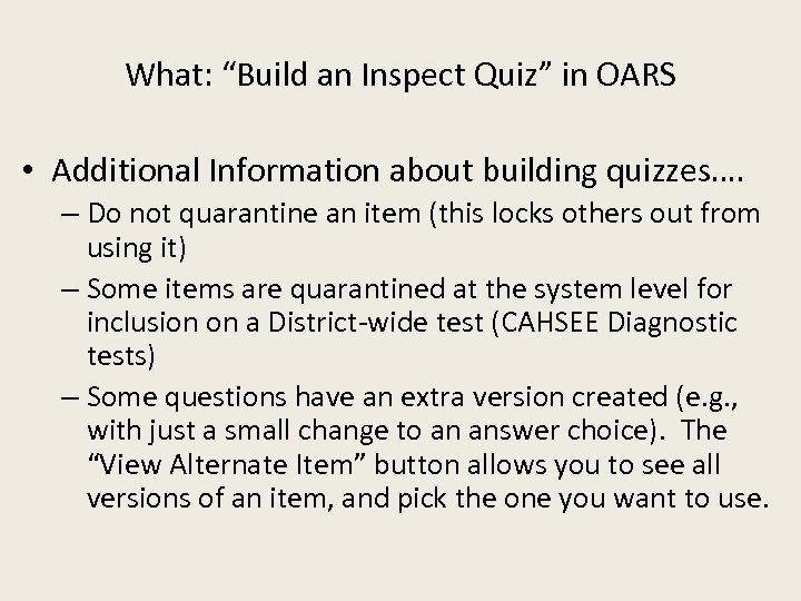 What: “Build an Inspect Quiz” in OARS • Additional Information about building quizzes…. –