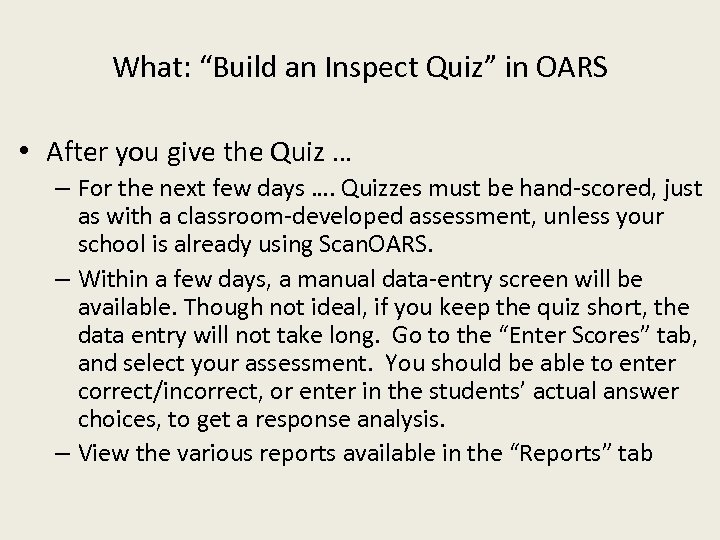 What: “Build an Inspect Quiz” in OARS • After you give the Quiz …