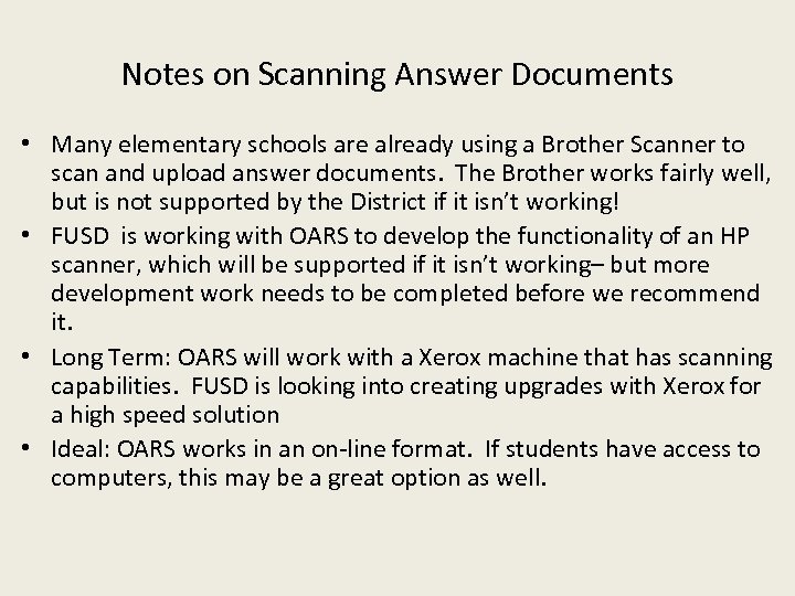 Notes on Scanning Answer Documents • Many elementary schools are already using a Brother