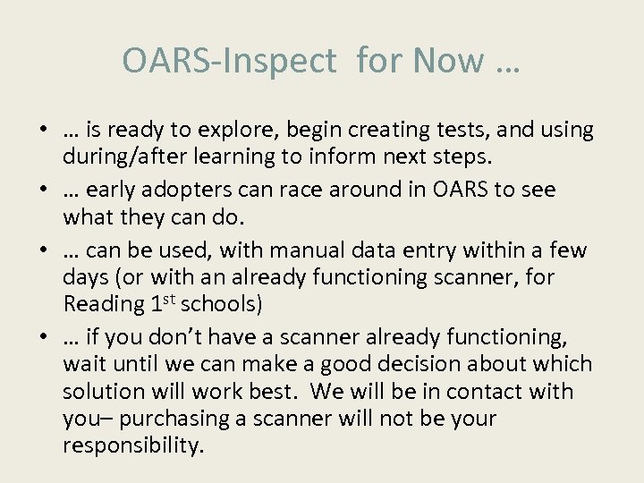 OARS-Inspect for Now … • … is ready to explore, begin creating tests, and