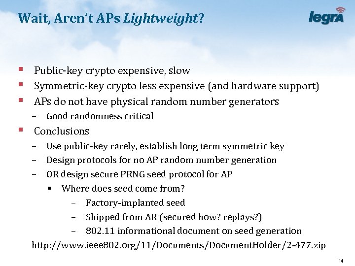 Wait, Aren’t APs Lightweight? § Public-key crypto expensive, slow § Symmetric-key crypto less expensive
