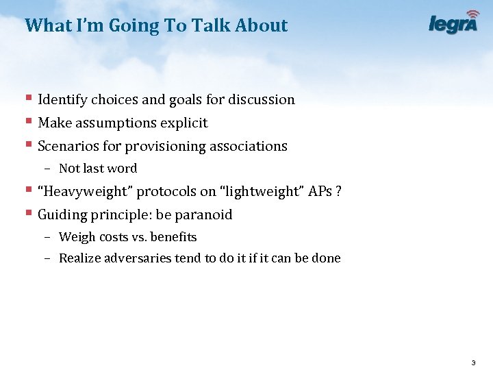 What I’m Going To Talk About § Identify choices and goals for discussion §