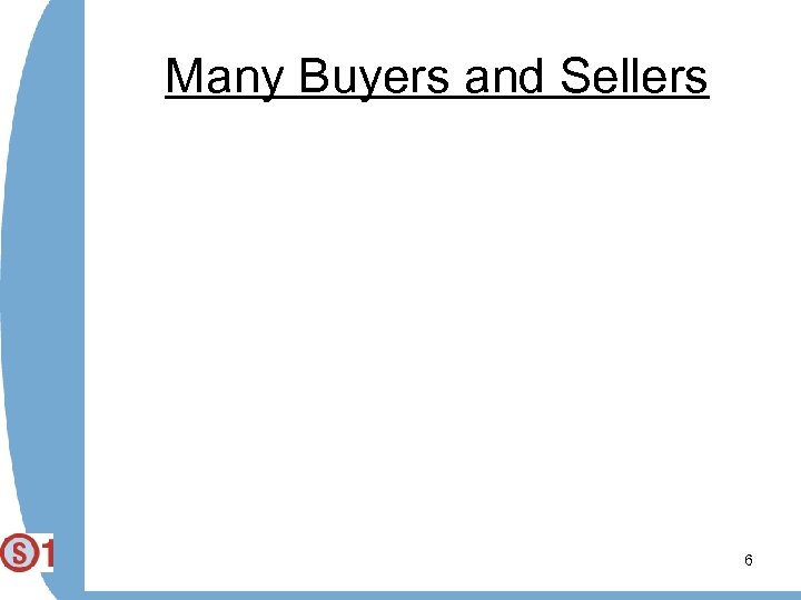 Many Buyers and Sellers 6 