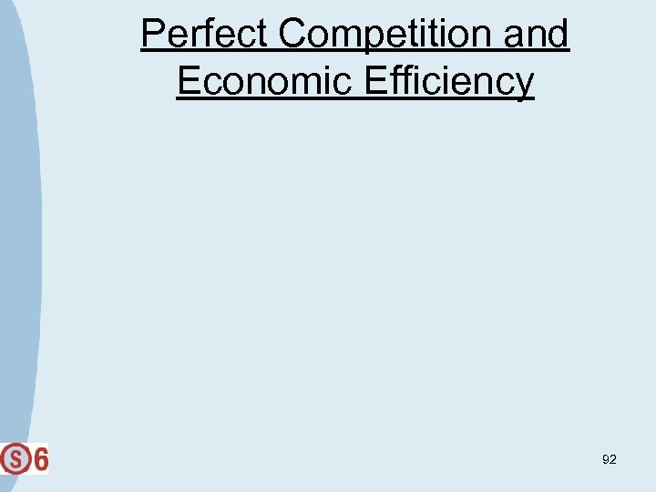 Perfect Competition and Economic Efficiency 92 