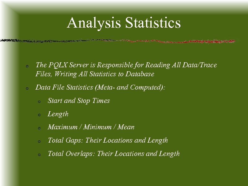 Analysis Statistics The PQLX Server is Responsible for Reading All Data/Trace Files, Writing All