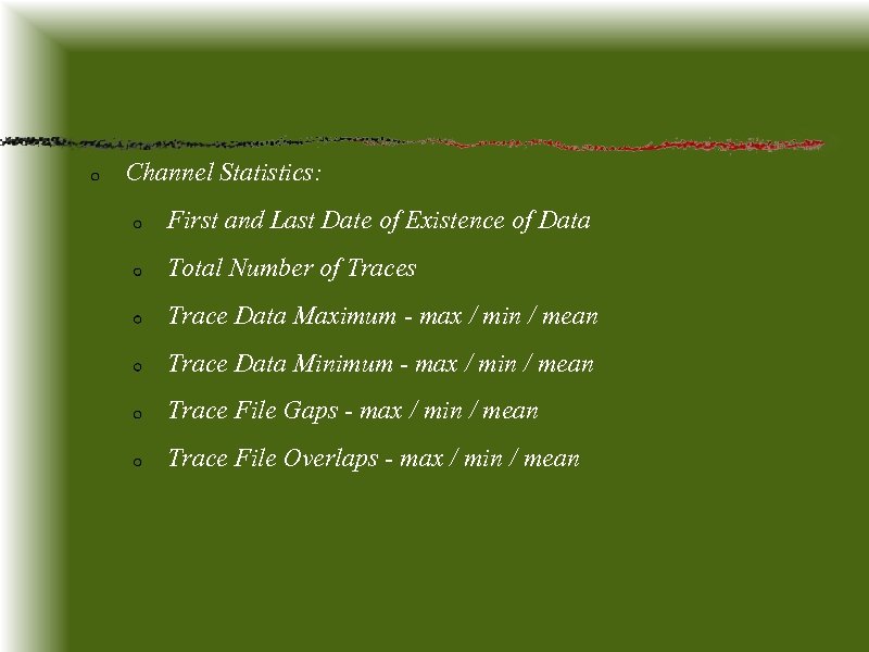 Channel Statistics: First and Last Date of Existence of Data Total Number of Traces