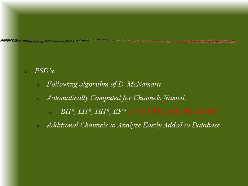 PSD’s: Following algorithm of D. Mc. Namara Automatically Computed for Channels Named: BH*, LH*,