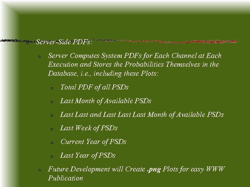 Server-Side PDFs: Server Computes System PDFs for Each Channel at Each Execution and Stores
