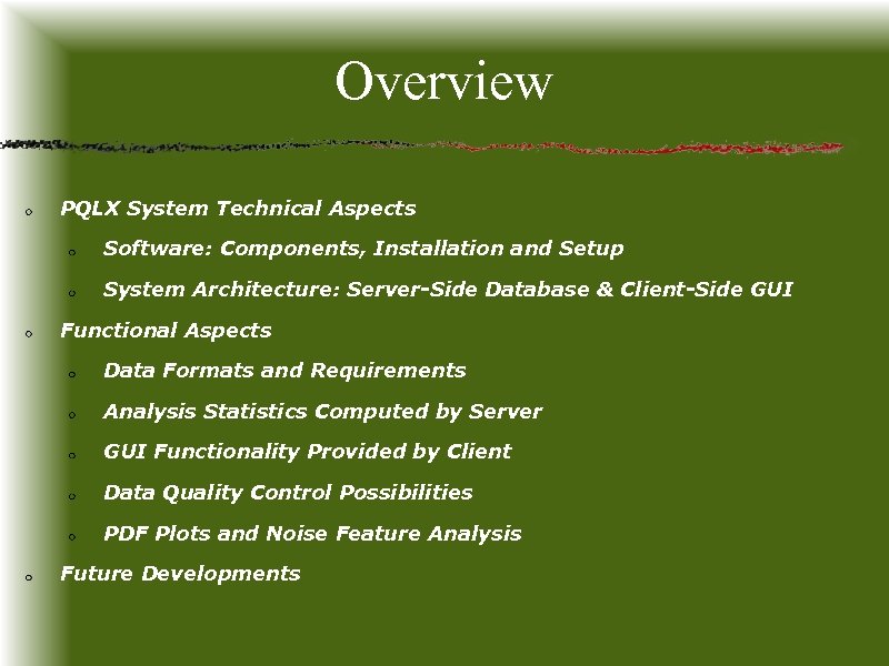 Overview PQLX System Technical Aspects Software: Components, Installation and Setup System Architecture: Server-Side Database