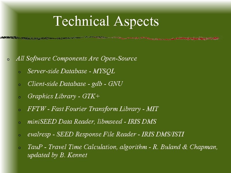 Technical Aspects All Software Components Are Open-Source Server-side Database - MYSQL Client-side Database -