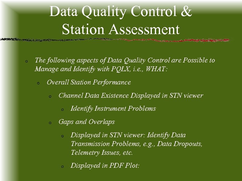 Data Quality Control & Station Assessment The following aspects of Data Quality Control are