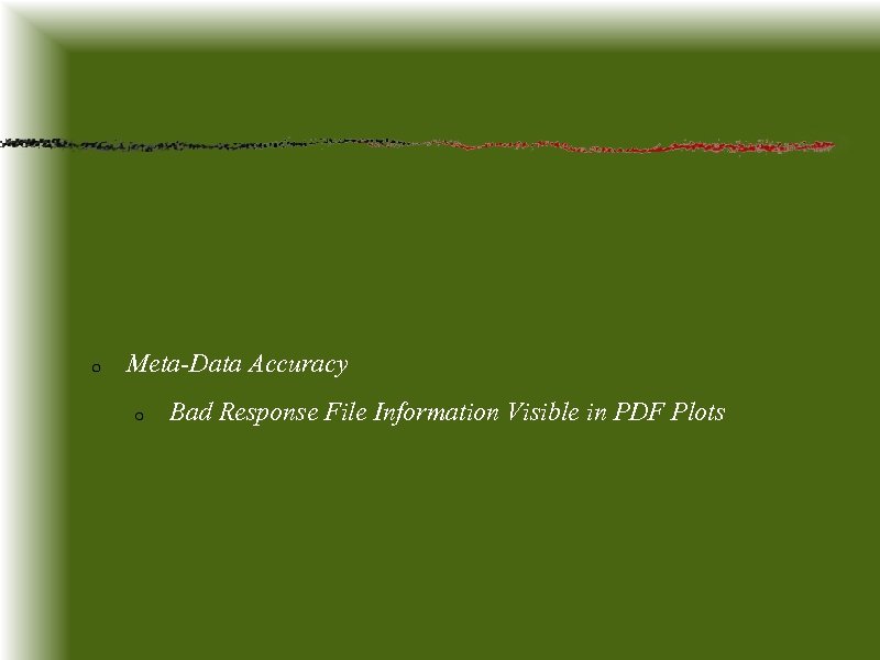 Meta-Data Accuracy Bad Response File Information Visible in PDF Plots 