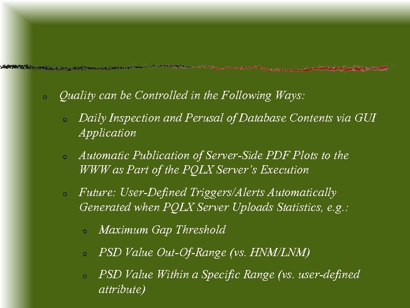 Quality can be Controlled in the Following Ways: Daily Inspection and Perusal of Database