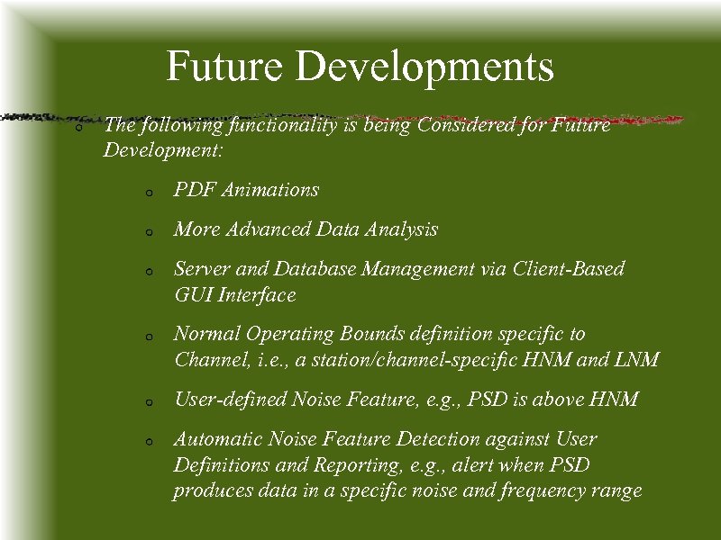 Future Developments The following functionality is being Considered for Future Development: PDF Animations More