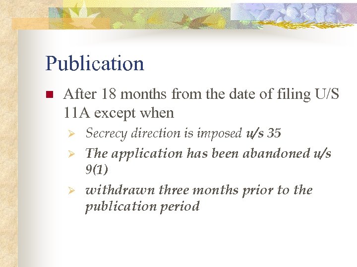Publication n After 18 months from the date of filing U/S 11 A except